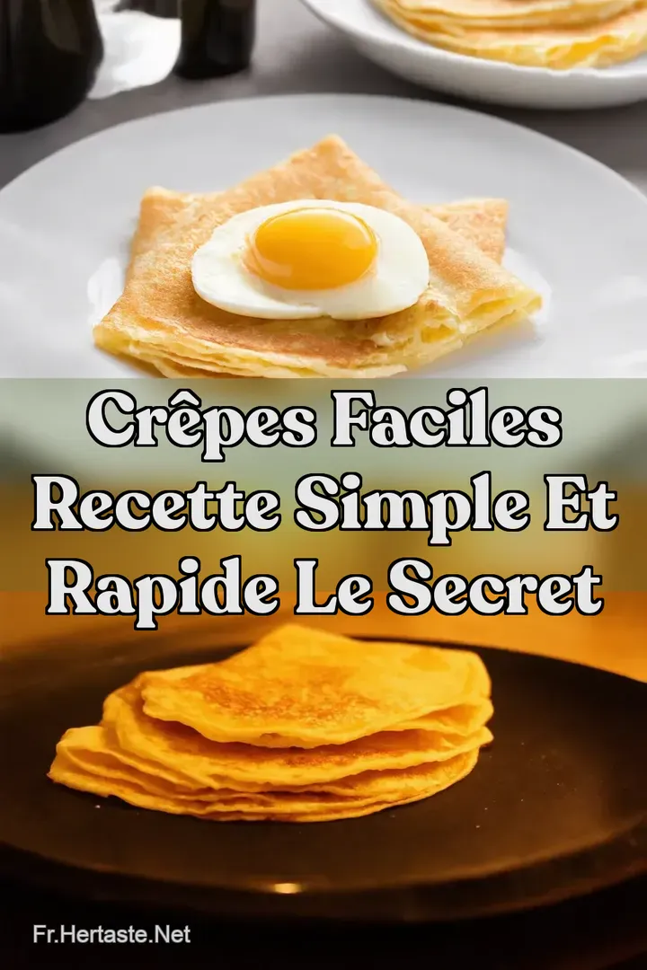 Cr&ecirc;pes Faciles Recette Simple et Rapide Le Secret