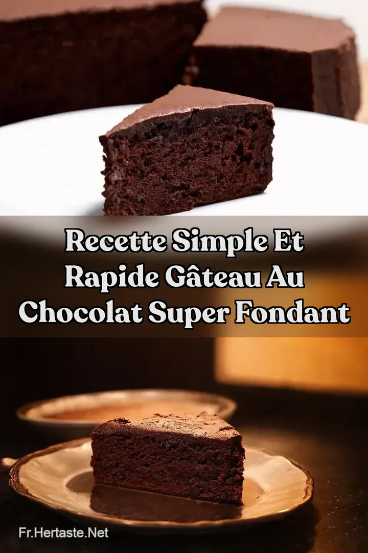 Recette Simple et Rapide G&acirc;teau Au Chocolat Super Fondant